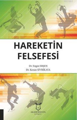 Hareketin Felsefesi | Engin Erşen | Akademisyen Kitabevi