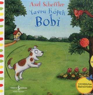 Hareketli Yavru Köpek Bobi | Axel Scheffler | Türkiye İş Bankası Kültü