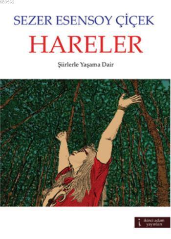 Hareler | Sezer Esensoy Çiçek | İkinci Adam Yayınları