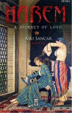 Harem; A Journey Of Love | Aslı Sancar | Timaş Yayınları