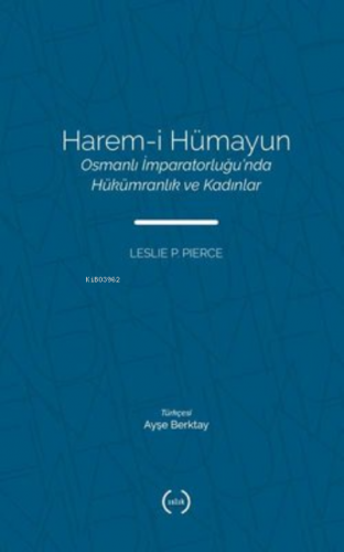 Harem-i Hümayun: Osmanlı İmpartorluğu'nda Hükümranlık ve Kadınlar | Le