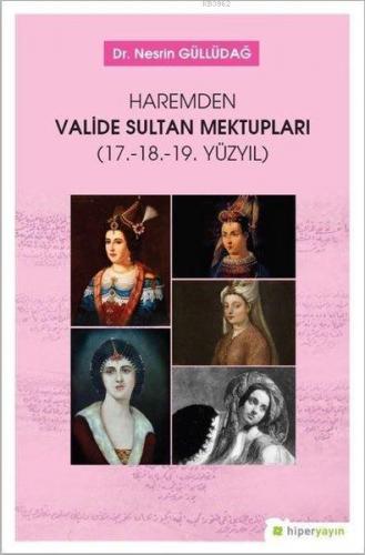 Haremden Valide Sultan Mektupları 17. 18. 19. Yüzyıl | Nesrin Güllüdağ