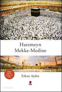 Haremeyn Mekke-Medine | Erkan Aydın | Kapı Yayınları