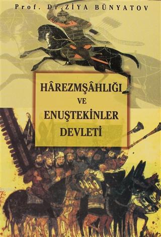 Harezmşahlığı ve Enuştekinler Devleti | Ziya Bünyadov | Der Yayınları