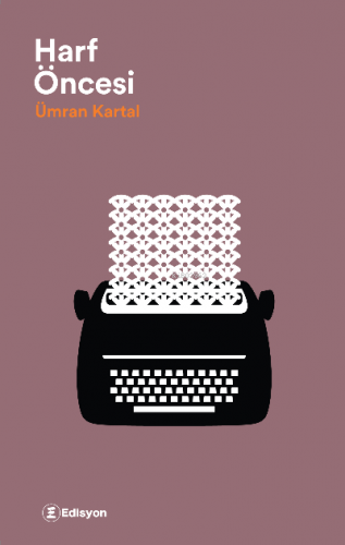 Harf Öncesi | Ümran Kartal | Edisyon Kitap