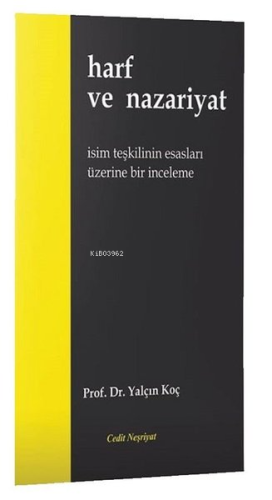 Harf ve Nazariyat - İsim Teşkilinin Esasları Üzerine Bir İnceleme | Ya