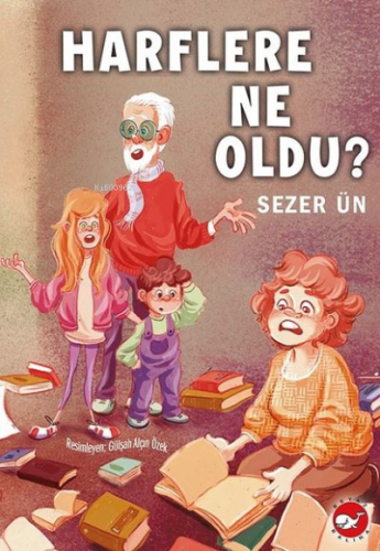 Harflere Ne Oldu? | Sezer Ün | Beyaz Balina Yayınları