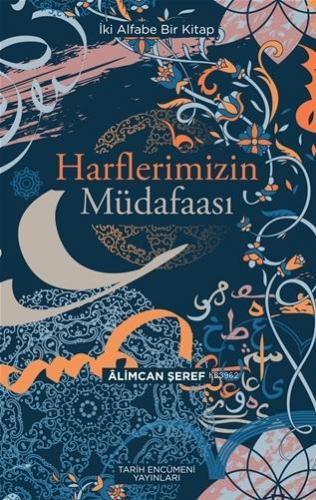 Harflerimizin Müdafaası; İki Alfabe Bir Kitap | Alimcan Şeref Bey | Ta