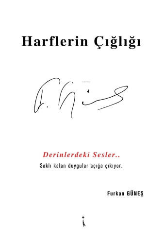 Harflerin Çığlığı;Derinlerdeki Sesler... Saklı Kalan Duygular Açığa Çı