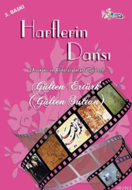 Harflerin Dansı; Asonans ve Aliterasyonlarla Şiirler | Gülten Ertürk |