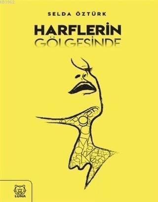 Harflerin Gölgesinde | Selda Öztürk | Luna Yayınları