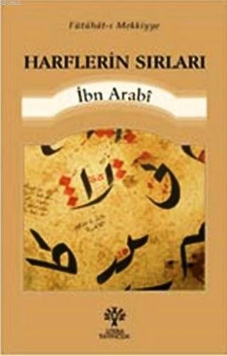 Harflerin Sırları; Fütuhat-ı Mekkiyye | Muhyiddin İbn Arabi | Litera Y