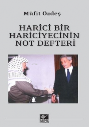 Harici bir Hariciyecinin Not Defteri | Müfit Özdeş | Kaynak Yayınları