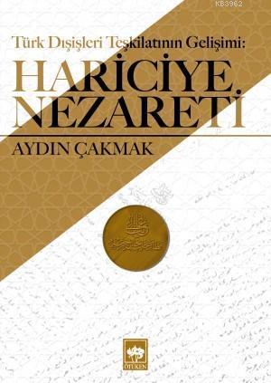 Hariciye Nezareti | Aydın Çakmak | Ötüken Neşriyat