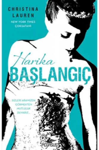 Harika Başlangıç | Christina Lauren | Pegasus Yayıncılık