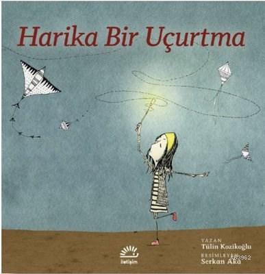 Harika Bir Uçurtma | Tülin Kozikoğlu | İletişim Yayınları