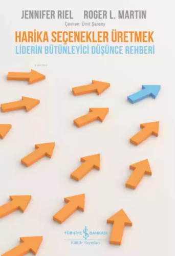 Harika Seçenekler Üretmek; Liderin Bütünleyici Düşünce Rehberi | Jenni