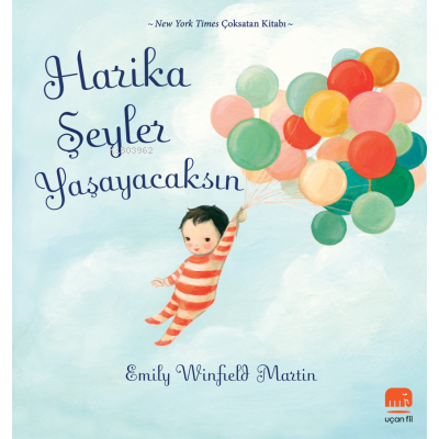 Harika Şeyler Yaşayacaksın | Emily Winfield Martin | Uçan Fil Yayınlar