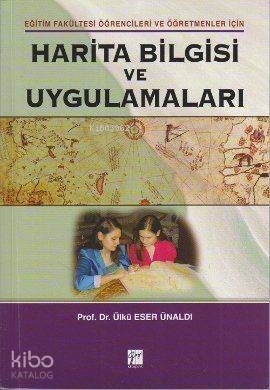 Harita Bilgisi ve Uygulamaları; Eğitim Fakültesi Öğrencileir ve Öğretm