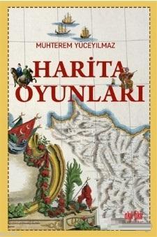 Harita Oyunları | Muhterem Yüceyılmaz | Akıl Fikir Yayınları