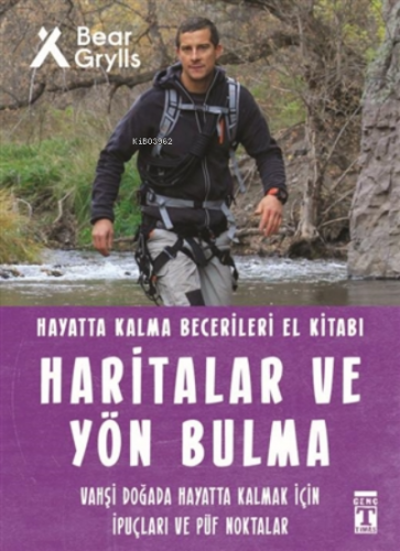 Haritalar ve Yön Bulma - Hayatta Kalma Becerileri El Kitabı 12;Vahşi D