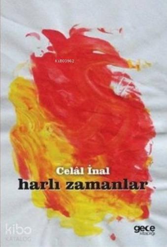 Harlı Zamanlar | Celal İnal | Gece Kitaplığı Yayınları