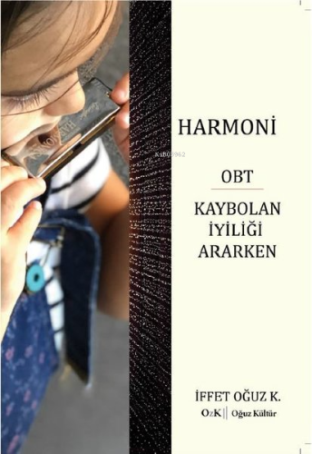 Harmoni OBT Kaybolan İyiliği Ararken | İffet Oğuz K. | Yazarın Kendi Y