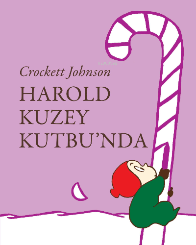 Harold Kuzey Kutbu'nda | Crockett Johnson | Can Çocuk Yayınları