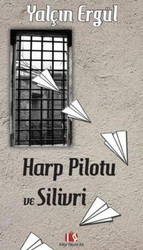 Harp Pilotu Ve Silivri | Yalçın Ergül | Alibi Yayıncılık