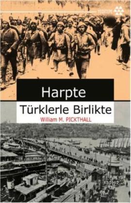 Harpte Türklerle Birlikte | Willliam M. Pickthall | Yeditepe Yayınevi