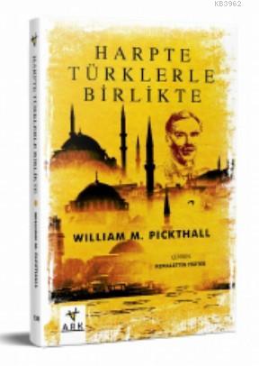 Harpte Türklerle Birlikte | William M. Pickthall | Ark Kitapları