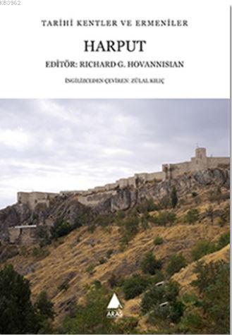 Harput; Tarihi Kentler ve Ermeniler | Richard G. Hovannisian | Aras Ya