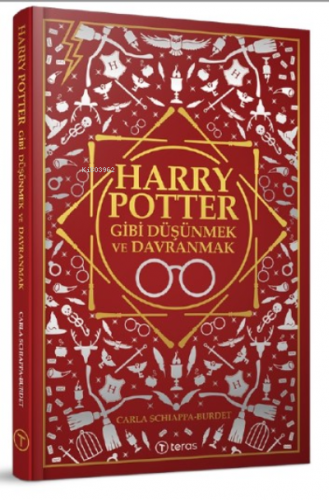 Harry Potter Gibi Düşünmek ve Davranmak | Carla Schiappa | Teras Kitap