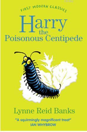 Harry the Poisonous Centipede (First Modern Classics) | Lynne Reid Ban