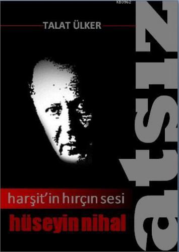 Harşit'in Hırçın Sesi Hüseyin Nihal Atsız | Talat Ülker | Taş Medrese 