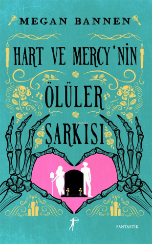 Hart ve Mercy'nin Ölüler Şarkısı | Megan Bannen | Artemis Yayınları