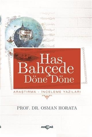 Has Bahçede Döne Döne | Osman Horata | Akçağ Basım Yayım Pazarlama