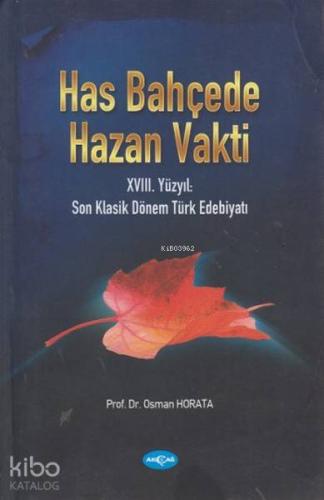 Has Bahçede Hazan Vakti; 18. Yüzyıl: Son Klasik Dönem Türk Edebiyatı |