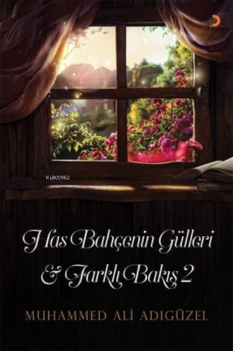 Has Bahçenin Gülleri ve Farklı Bakış 2 | Muhammed Ali Adıgüzel | Ciniu