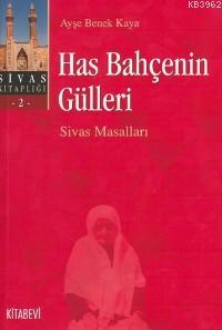 Has Bahçenin Gülleri | Ayşe Benek Kaya | Kitabevi Yayınları