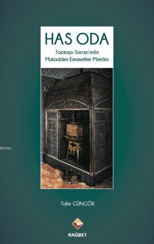 Has Oda Topkapı Sarayı'nda Mukaddes Emanetler Mekanı | Tahir Güngör | 