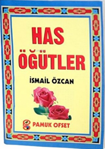 Has Öğütler | İsmail Özcan | Pamuk Yayıncılık