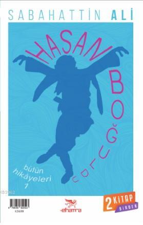 Hasan Boğuldu - Sevgi Neredeyse Tanrı Oradadır; (Tek Ciltte 2 Kitap) |