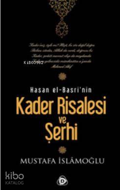 Hasan El Basri'nin Kader Risalesi ve Şerhi (Ciltli) | Mustafa İslamoğl