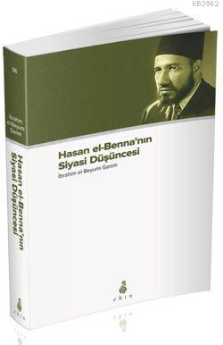 Hasan el-Benna'nın Siyasi Düşüncesi | İbrahim el-Beyyumi Ganim | Ekin 