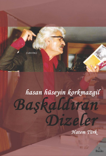 Hasan Hüseyin Korkmazgil / Başkaldıran Dizeler Hayatı – Sanatı – Şiirl