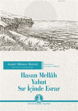 Hasan Mellah Yahut Sır İçinde Esrar; Ahmet Midhat Efendi Bütün Eserler