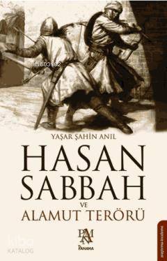 Hasan Sabbah ve Alamut Terörü | Yaşar Şahin Anıl | Panama Yayıncılık