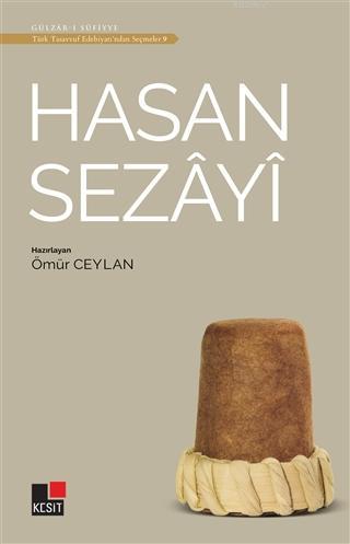 Hasan Sezayi - Türk Tasavvuf Edebiyatı'ndan Seçmeler 9 | Ömür Ceylan |