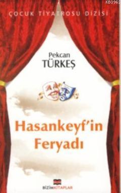 Hasankeyf'in Feryadı | Pekcan Türkeş | Bizim Kitaplar Yayınevi